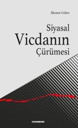 Siyasal Vicdanın Çürümesi - 1