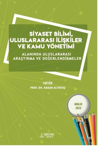 Siyaset Bilimi, Uluslararası İlişkiler ve Kamu Yönetimi Alanında Uluslararası Araştırma ve Değerlendirmeler - Aralık 2023 - 1