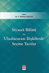 Siyaset Bilimi ve Uluslararası İlişkilerde Seçme Yazıları - 1