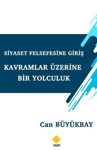 Siyaset Felsefesine Giriş Kavramlar Üzerine Bir Yolculuk - 1