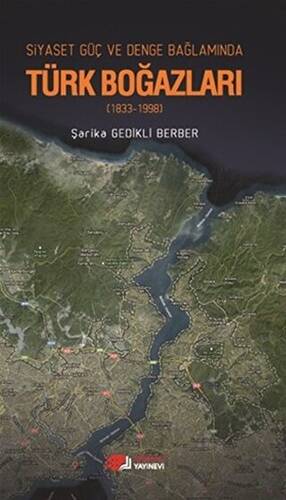 Siyaset, Güç, Denge Bağlamında Türk Boğazları - 1