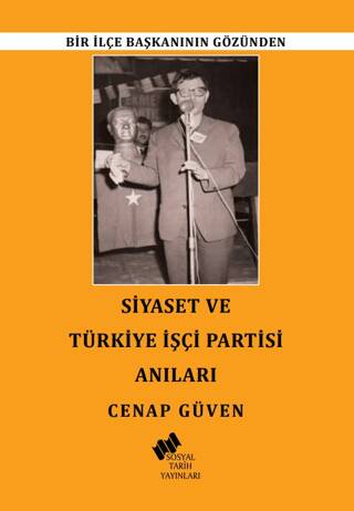 Siyaset ve Türkiye İşçi Partisi Anıları - 1