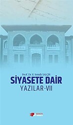 Siyasete Dair Yazılar - 7 - Berikan Yayınevi
