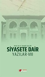 Siyasete Dair Yazılar - 8 - Berikan Yayınevi