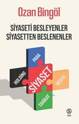 Siyaseti Besleyenler Siyasetten Beslenenler - 1