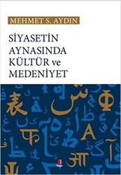 Siyasetin Aynasında Kültür ve Medeniyet - 1