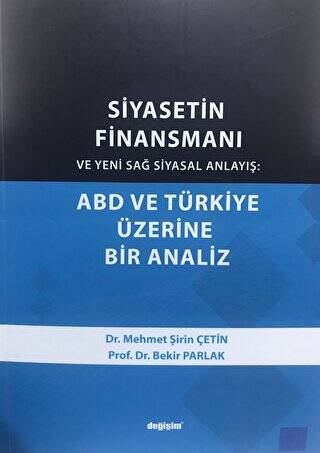 Siyasetin Finansmanı ve Yeni Sağ Siyasal Anlayış: ABD ve Türkiye Üzerine Bir Analiz - 1