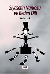 Siyasetin Narkozu ve Beden Dili - 1