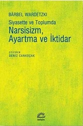 Siyasette ve Toplumda Narsisizm Ayartma ve İktidar - 1