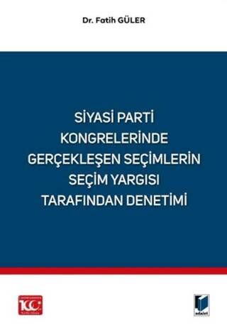 Siyasi Parti Kongrelerinde Gerçekleşen Seçimlerin Seçim Yargısı Tarafından Denetimi - 1