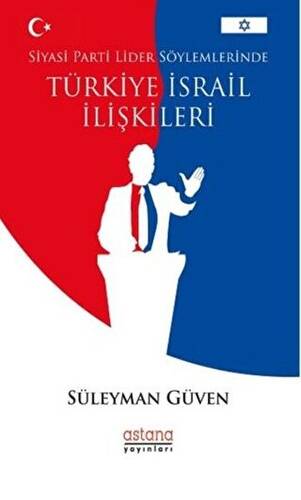Siyasi Parti Lider Söylemlerinde Türkiye İsrail İlişkileri - 1