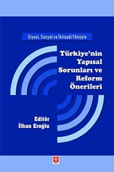 Siyasi, Sosyal ve İktisadi Yönüyle Türkiye`nin Yapısal Sorunları ve Reform Önerileri - 1