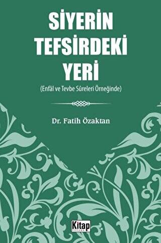 Siyerin Tefsirdeki Yeri - Enfâl Ve Tevbe Sûreleri Örneğinde - 1