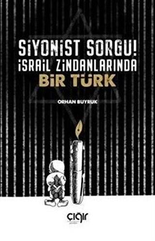 Siyonist Sorgu ! İsrail Zindanlarında Bir Türk - 1