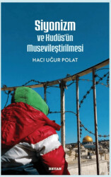 Siyonizm ve Kudüs`ün Musevileştirilmesi - Beyan Yayınları
