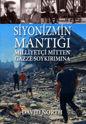 Siyonizmin Mantığı: Milliyetçi Mitten Gazze Soykırımına - 1