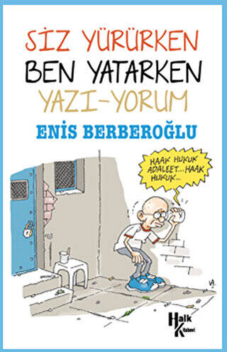 Siz Yürürken Ben Yatarken Yazı-Yorum - 1