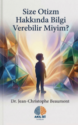 Size Otizm Hakkında Bilgi Verebilir Miyim? - Akıl İzi Yayınları