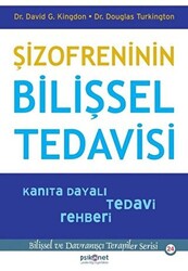 Şizofreninin Bilişsel Tedavisi - Kanıta Dayalı Tedavi Rehberi - 1