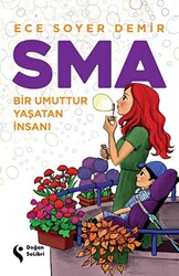 SMA - Bir Umuttur Yaşatan İnsanı - 1