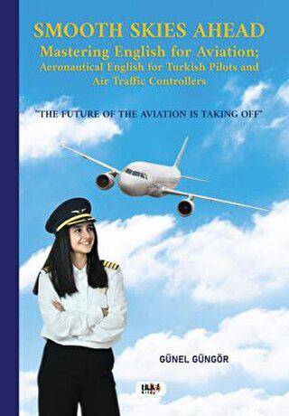 Smooth Skies Ahead - Mastering English for Aviation: Aeronautical English for Turkish Pilots and Air Traffic Controllers - 1