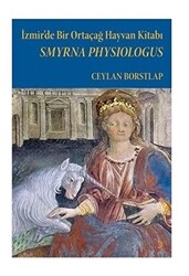 Smyrna Physiologus - İzmir’de Bir Ortaçağ Hayvan Kitabı - 1