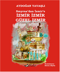 Smyrna’dan İzmir’e İzmir İzmir Güzel İzmir - 1
