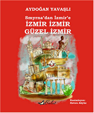 Smyrna’dan İzmir’e İzmir İzmir Güzel İzmir - 1