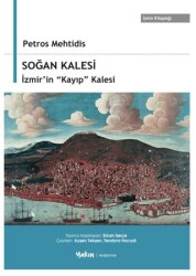 Soğan Kalesi, İzmir’in “Kayıp” Kalesi - 1