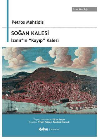 Soğan Kalesi, İzmir’in “Kayıp” Kalesi - 1