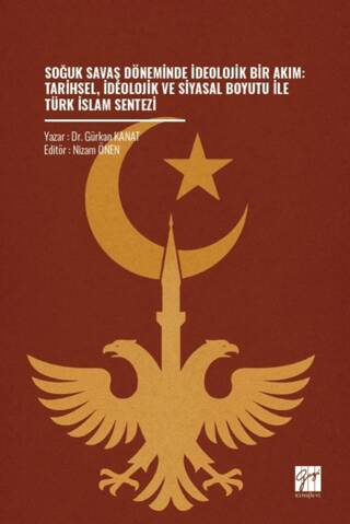 Soğuk Savaş Döneminde İdeolojik Bir Akım: Tarihsel, İdeolojik ve Siyasal Boyutu İle Türk İslam Sentezi - 1