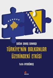 Soğuk Savaş Sonrası Türkiye`nin Balkanlar Üzerindeki Etkisi - 1