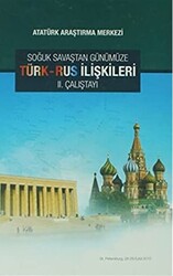 Soğuk Savaştan Günümüze Türk-Rus İlişkileri - 1