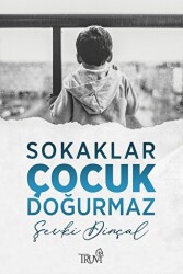 Sokaklar Çocuk Doğurmaz - Truva Yayınları