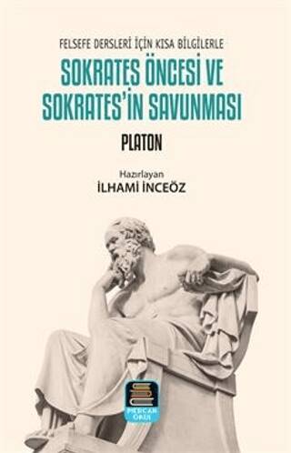 Sokrates Öncesi ve Sokrates`in Savunması - 1