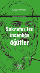 Sokrates’ten İnsanlığa Öğütler - 1