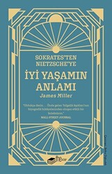 Sokrates’ten Nietzsche’ye: İyi Yaşamın Anlamı - 1