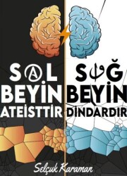 Sol Beyin Ateisttir Sağ Beyin Dindar - Duygusal Zeka Sağ Beyin