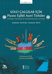 Solo Çalgılar İçin Piyano Eşlikli Azeri Türküler - 1