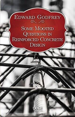 Some Mooted Questions in Reinforced Concrete Design - 1