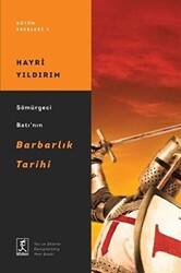 Sömürgeci Batı`nın Barbarlık Tarihi - 1