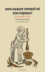 Son Akşam Yemeğini Kim Pişirdi? - Pinhan Yayıncılık