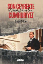 Son Çeyrekte Dönüştürülen Cumhuriyet - Pikap Yayınları