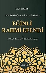 Son Devir Osmanlı Alimlerinden Eğinli Rahmi Efendi - 1