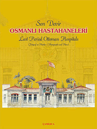 Son Devir Osmanlı Hastahaneleri - Last Period Ottoman Hospitals - 1