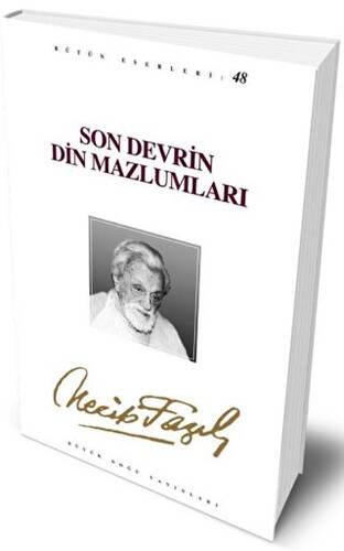 Son Devrin Din Mazlumları : 48 - Necip Fazıl Bütün Eserleri - 1