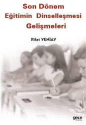 Son Dönem Eğitimin Dinselleşmesi Gelişmeleri - Gece Kitaplığı