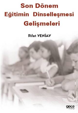Son Dönem Eğitimin Dinselleşmesi Gelişmeleri - 1