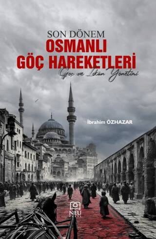 Son Dönem Osmanlı Göç Hareketleri - 1