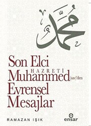 Son Elçi Hazreti Muhammed sav`den Evrensel Mesajlar - 1